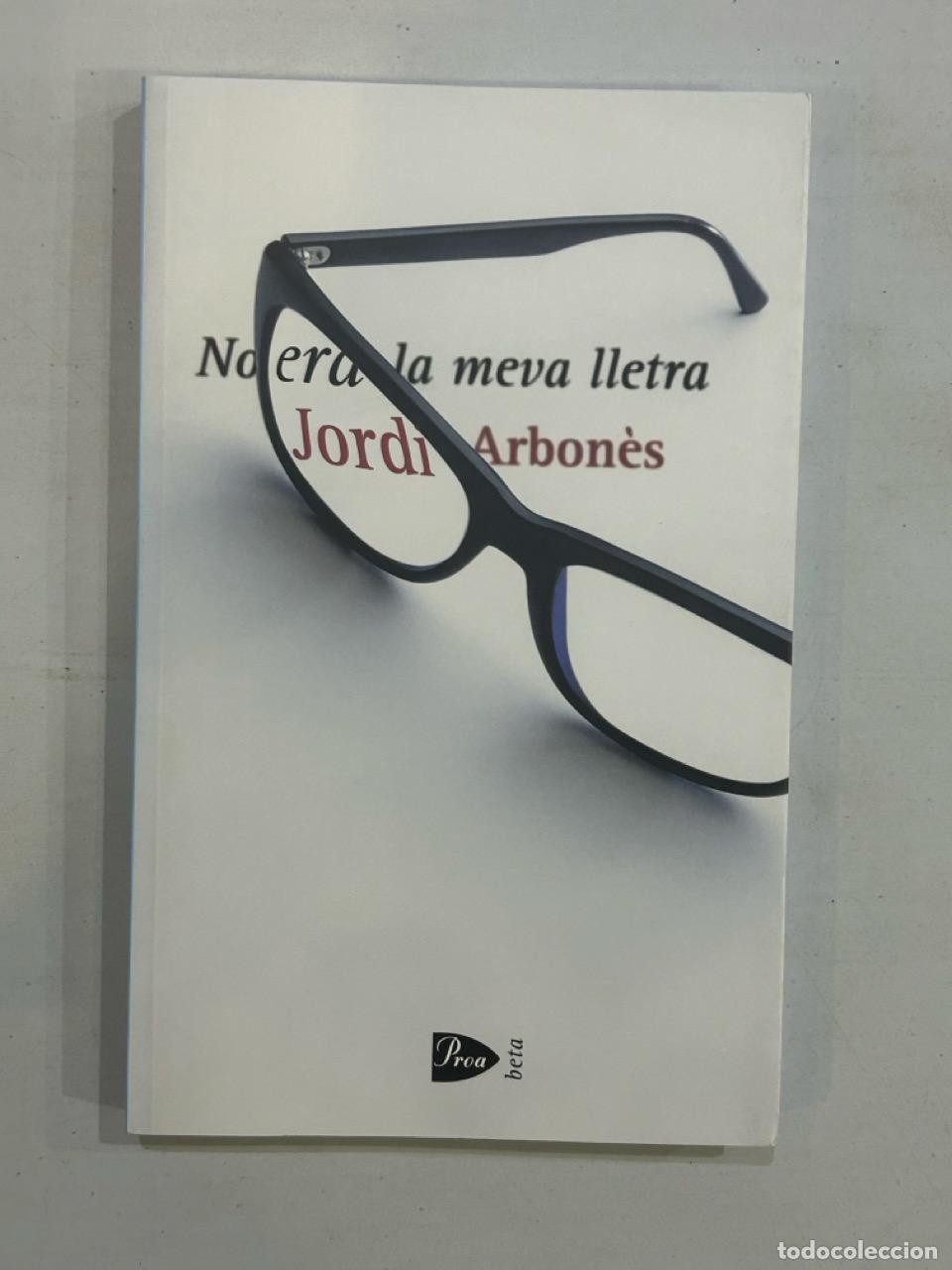 Libros: Jordi Arbon&egrave;s - No era la meva lletra - Foto 1
