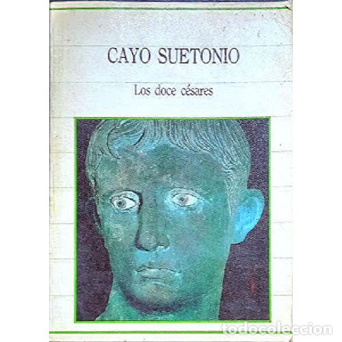 Libros: LOS DOCE CESARES - CAYO SUETONIO - Foto 1