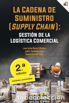 Libros: LA CADENA DE SUMINISTRO (SUPPLY CHAIN): GESTI&Oacute;N DE LA LOG&Iacute;STICA COMERCIAL. 2&ordf; E - GONZ&Aacute;LEZ P&Eacute;REZ - Foto 1