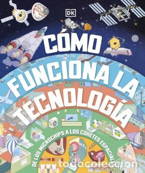 Libros: C&Oacute;MO FUNCIONA LA TECNOLOG&Iacute;A - DK - Foto 1