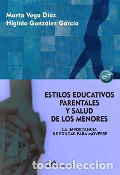 Libri di seconda mano: ESTILOS EDUCATIVOS PARENTALES Y SALUD DE LOS MENORES - GONZ&Aacute;LEZ GARC&Iacute;A HIGINIO