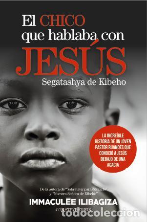 Libros: EL CHICO QUE HABLABA CON JES&Uacute;S - ILIBAGIZA IMMACUL&Eacute;E - Foto 1