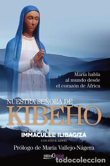 Libros: NUESTRA SE&Ntilde;ORA DE KIBEHO - ILIBAGIZA IMMACUL&Eacute;E - Foto 1