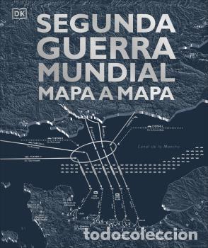 Libros: SEGUNDA GUERRA MUNDIAL MAPA A MAPA - AA.VV - Foto 1