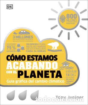 Libros: C&Oacute;MO ESTAMOS ACABANDO CON EL PLANETA - JUNIPER TONY - Foto 1