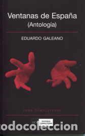 Libros: VENTANAS DE ESPA&Ntilde;A (ANTOLOGIA) - GALEANO Eduardo - Foto 1