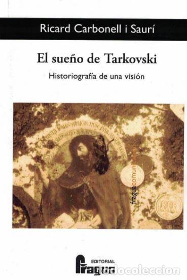 Libros: SUE&Ntilde;O DE TARKOVSKI, EL - CARBONELL i SAURI Ricard - Foto 1