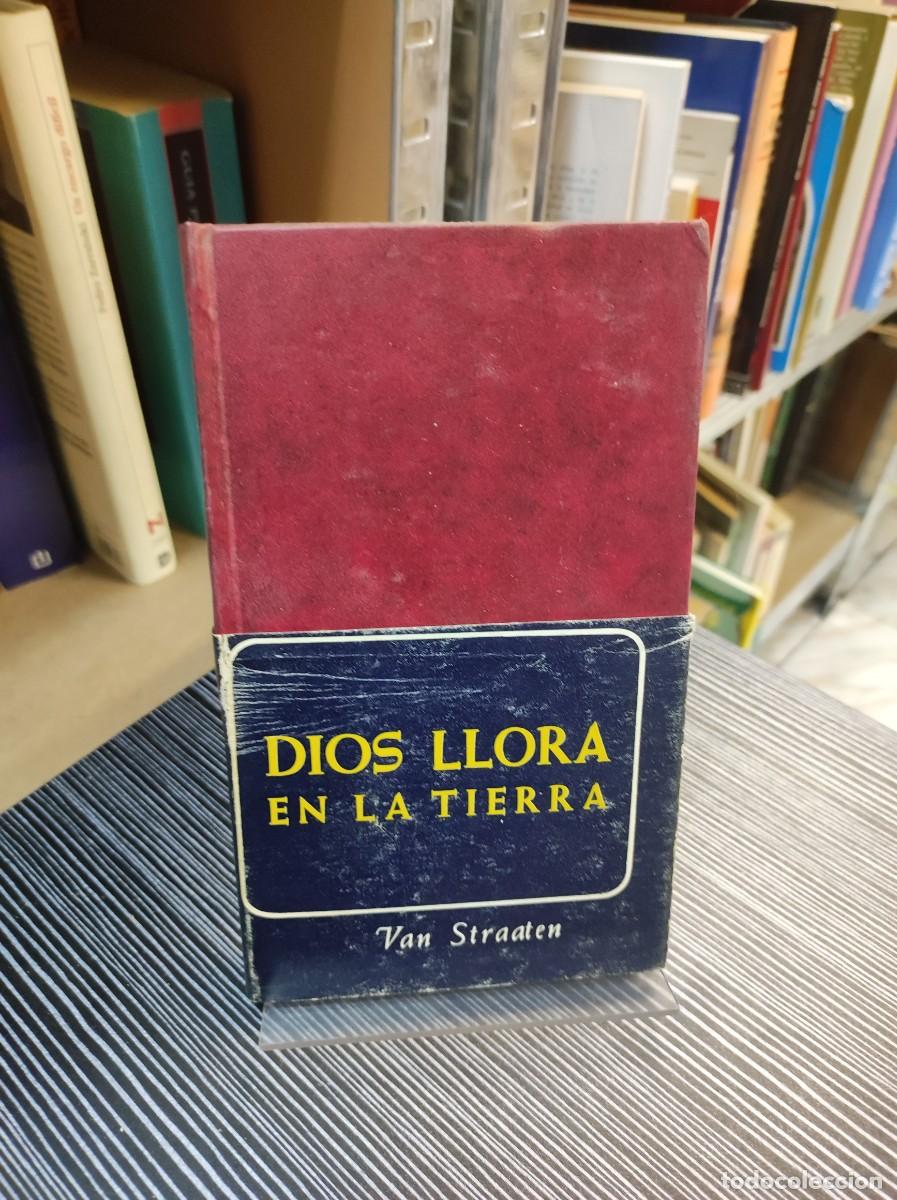 Libros: DIOS LLORA EN LA TIERRA - VAN STRAATEN - Foto 1
