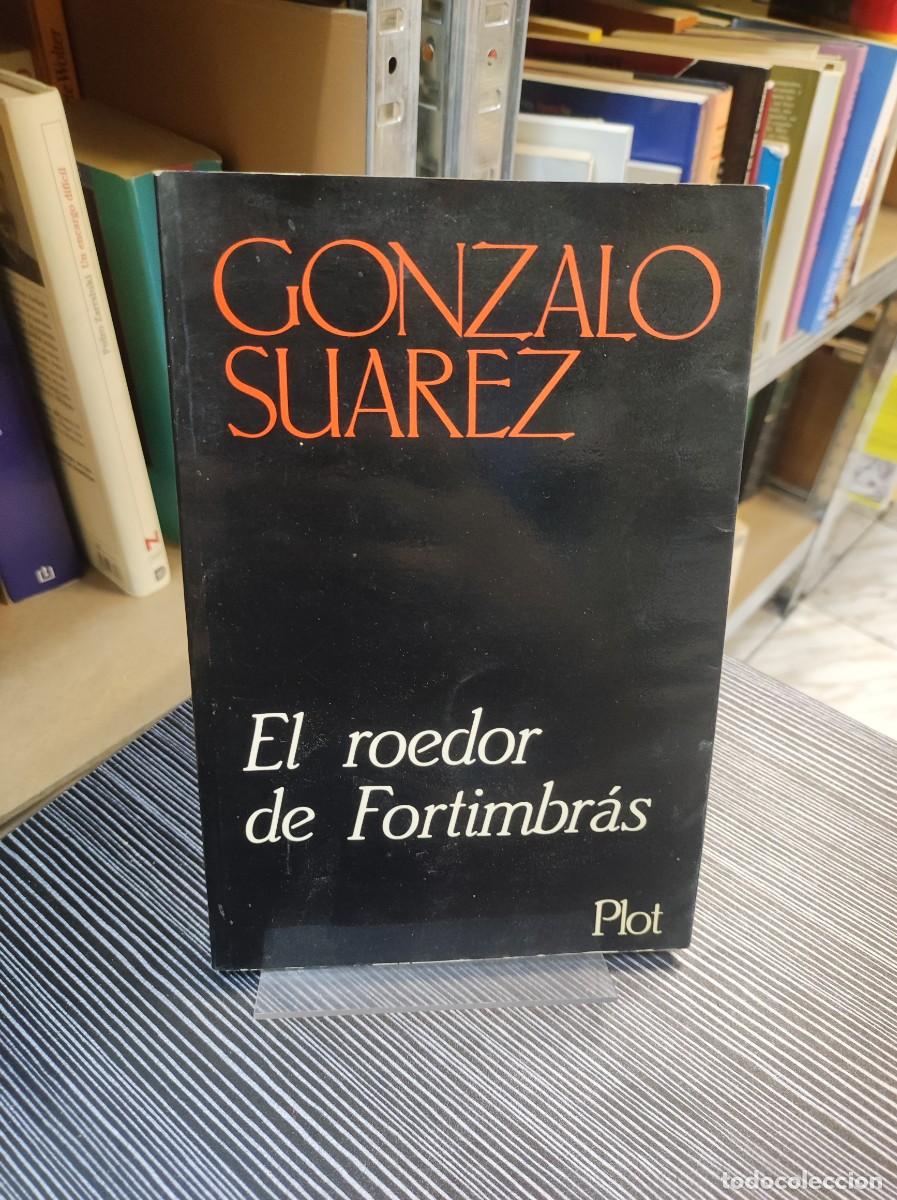Libros: Gonzalo SU&Aacute;REZ : El roedor de Fortimbr&aacute;s. Plot Ediciones - Foto 1
