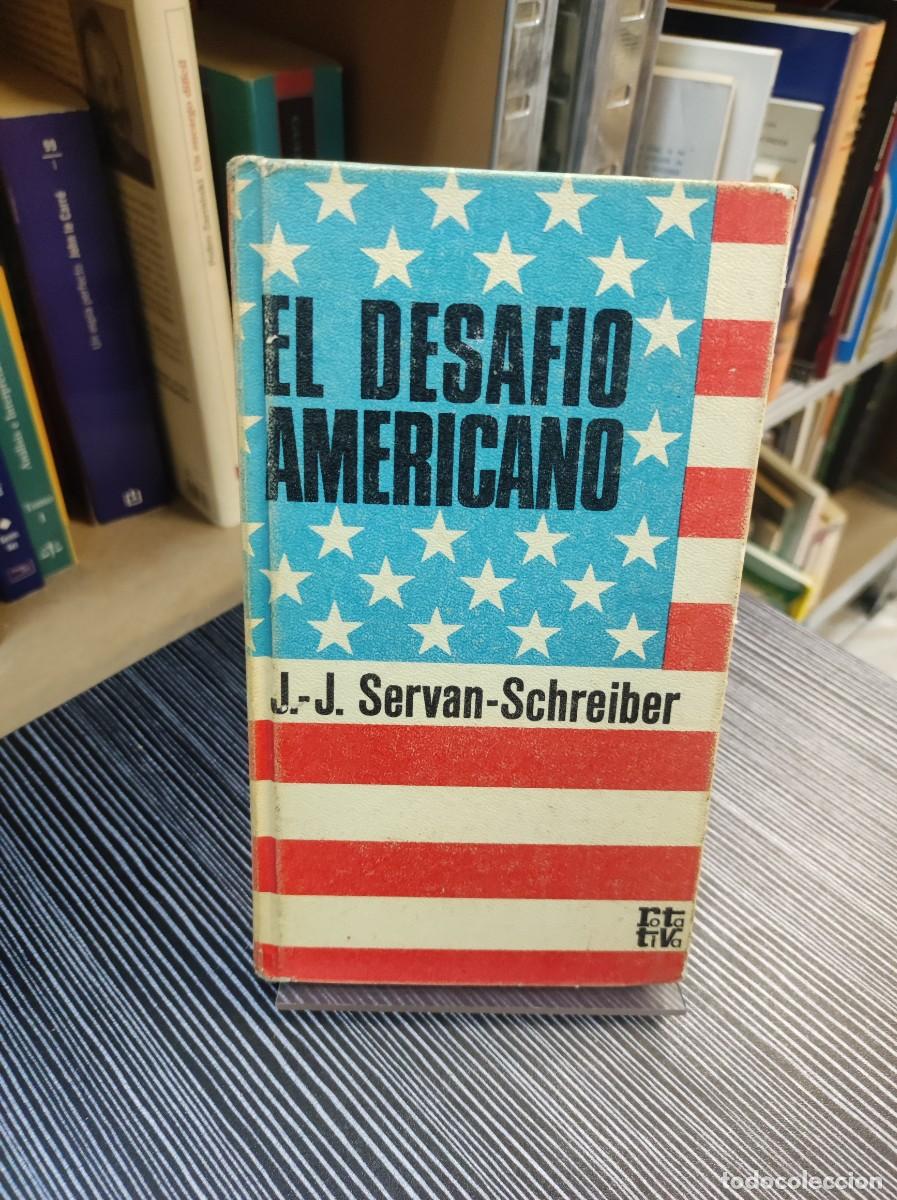 Libros: EL DESAFIO AMERICANO SERVAN SCHREIBER - Foto 1