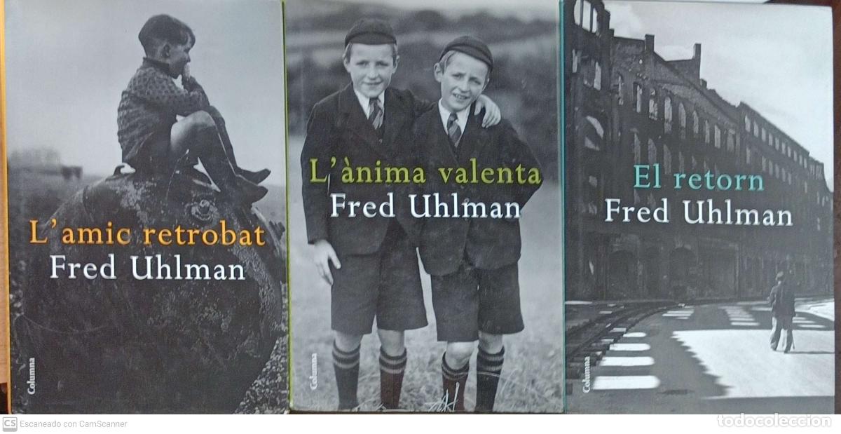 Libros: Lamic retrobat. Lanima valenta. El retorn - Fred Uhlman - Foto 1