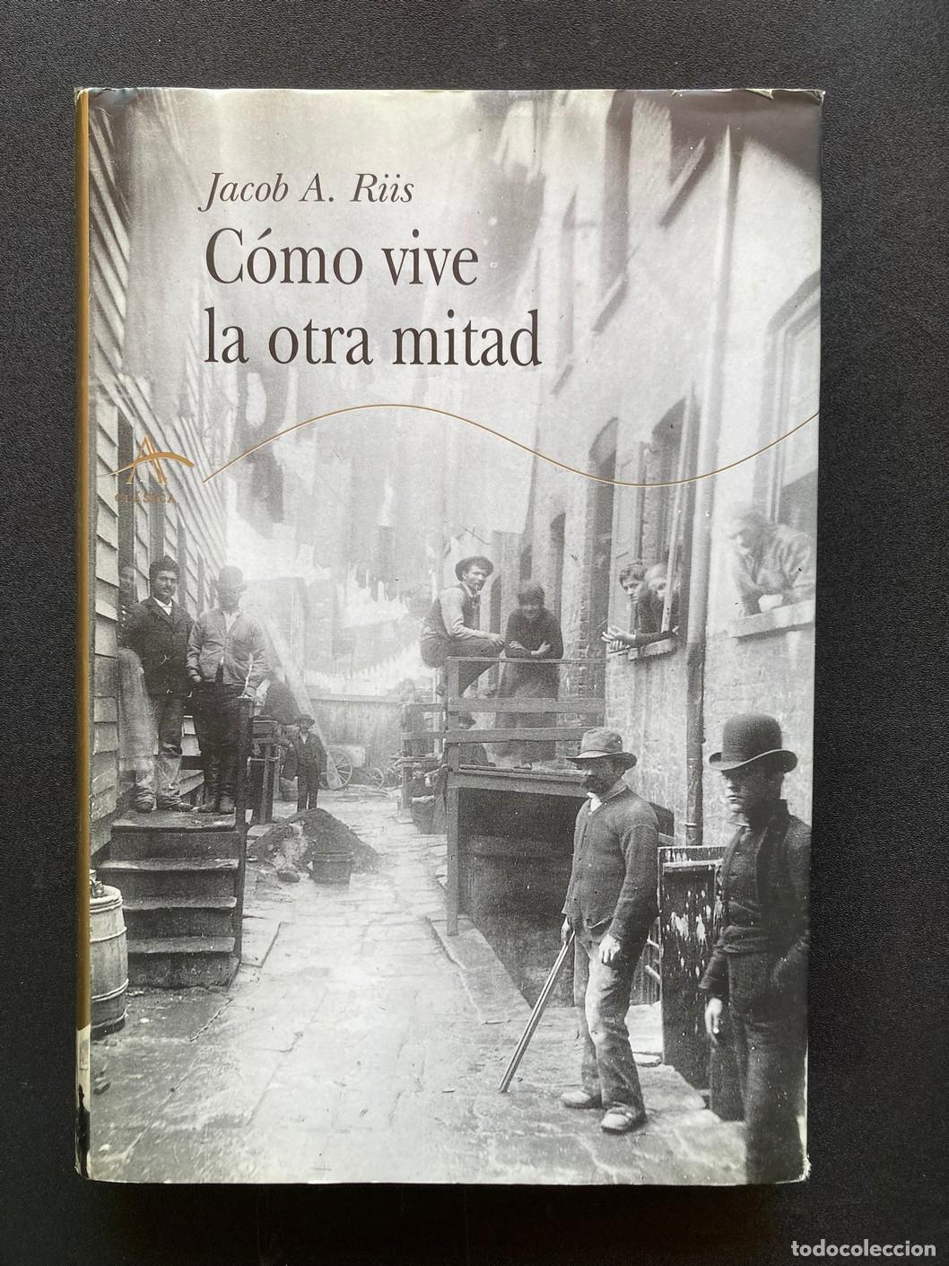 Libros: Jacob A. Riis - C&oacute;mo vive la otra mitad - Foto 1