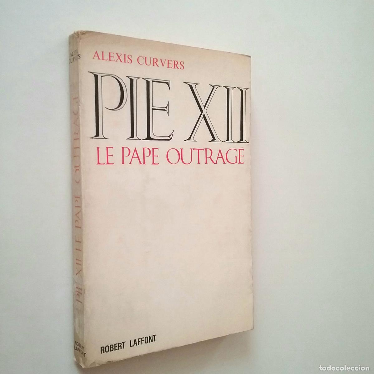 Libros: Alexis Curvers - Pie XII. Le Pape outrage - Foto 1