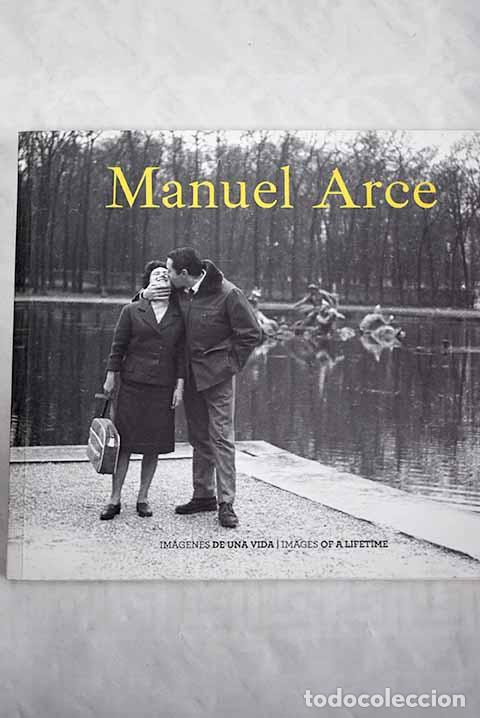 Libros: Manuel Arce: im&aacute;genes de una vida - Foto 1