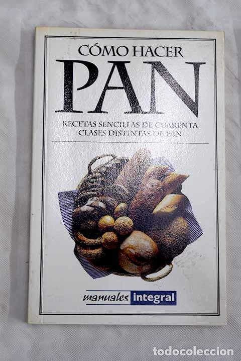 Libri di seconda mano: C&oacute;mo hacer pan: Ibern, Mar&iacute;a Pilar.- Ibern, Mar&iacute;a Pilar