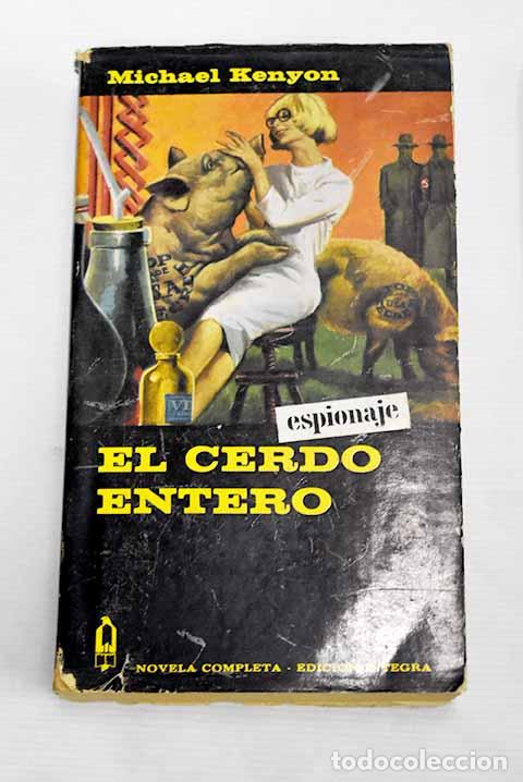 Libros: El cerdo entero: Kenyon, Michael.- Kenyon, Michael - Foto 1