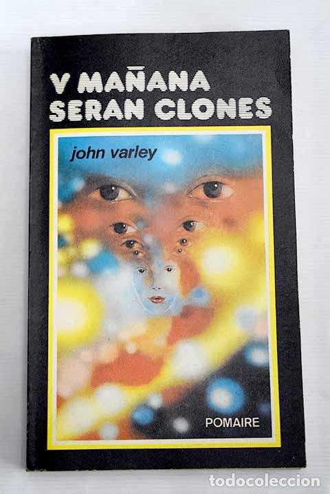 Libros: Y ma&ntilde;ana ser&aacute;n clones.- Varley, John - Foto 1