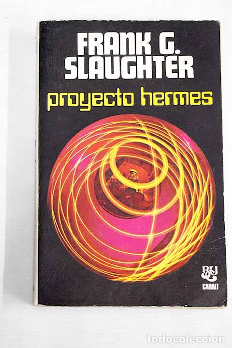 Libros: Proyecto hermes: Slaughter, Frank G..- Slaughter, Frank G. - Foto 1