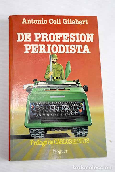 Libros: De profesi&oacute;n periodista.- Coll Gilabert, Antonio - Foto 1