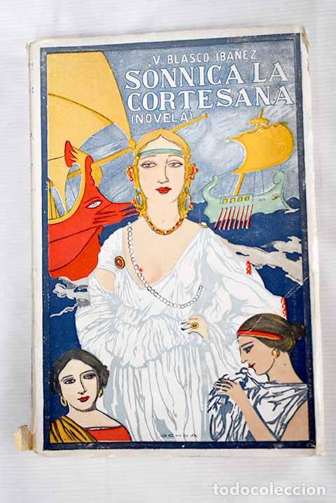 Libros: S&oacute;nnica la cortesana.- Blasco Ib&aacute;&ntilde;ez, Vicente