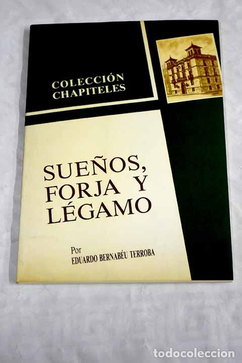 Libros: Sue&ntilde;os, forja y l&eacute;gamo.- Bernab&eacute;u Terroba, Eduardo - Foto 1
