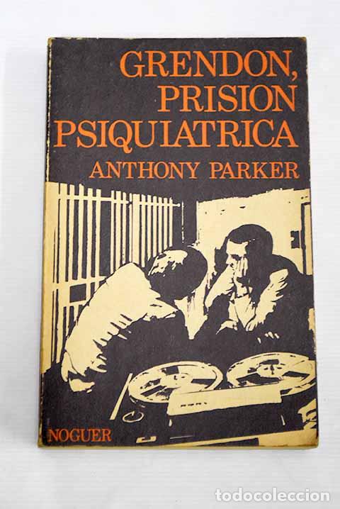 Libros: Grend&oacute;n, prisi&oacute;n psiqui&aacute;trica.- Parker, Anthony - Foto 1