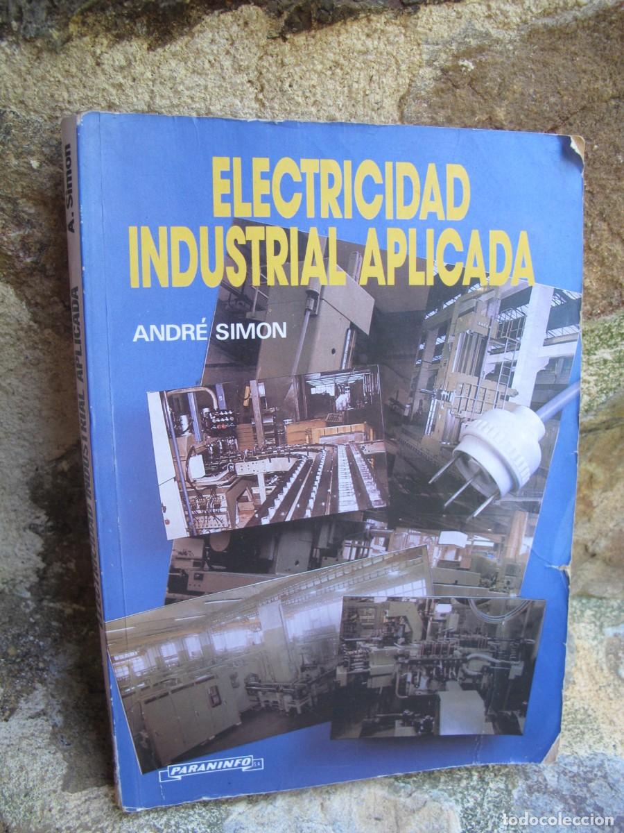 Libros: ELECTRICIDAD INDUSTRIAL APLICADA. ANDRE SIMON - Foto 1