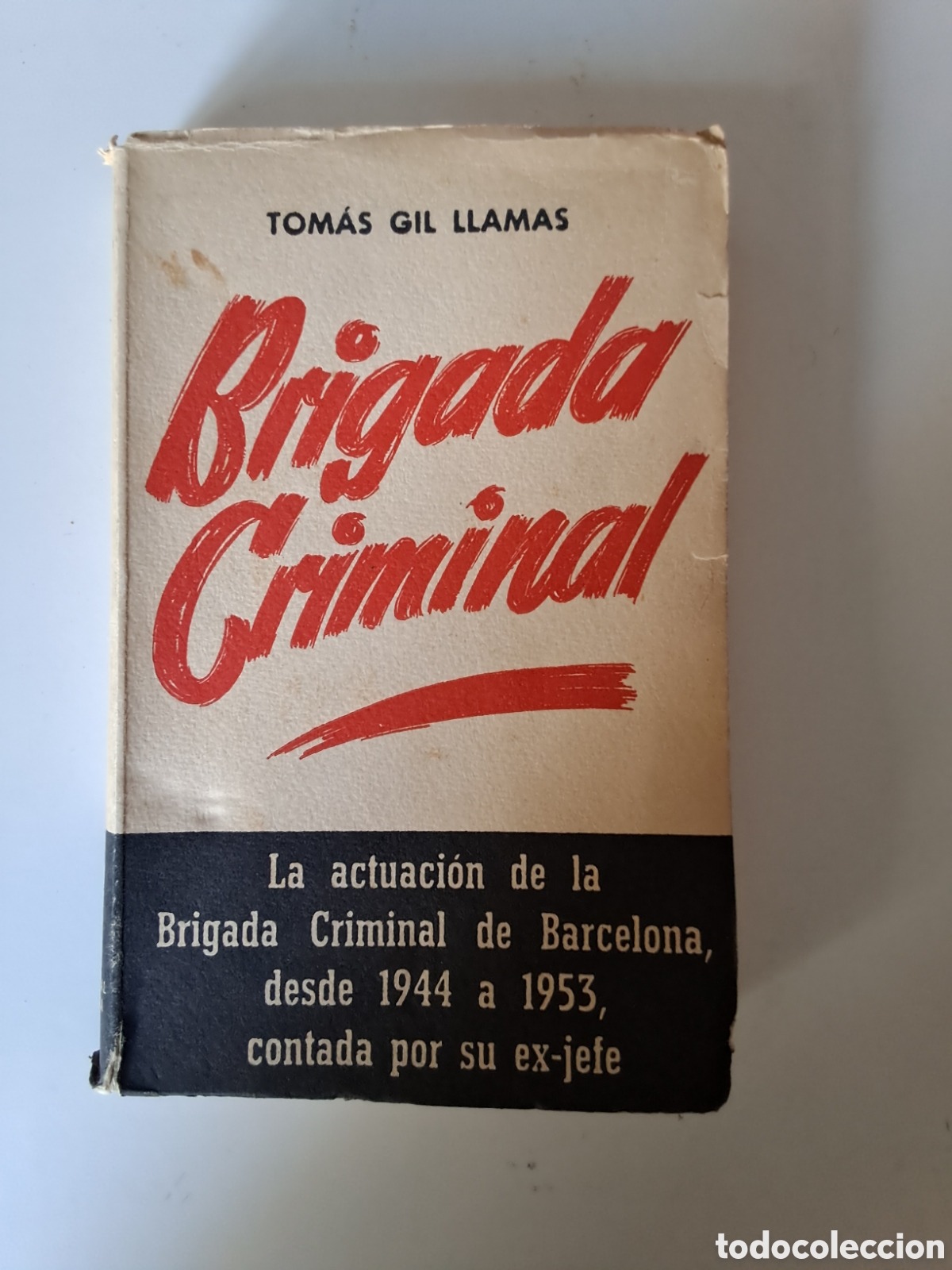 Libros: BRIGADA CRIMINAL. Tomas Gil Llamas. (Dedicatoria aut&oacute;grafa) - Foto 2