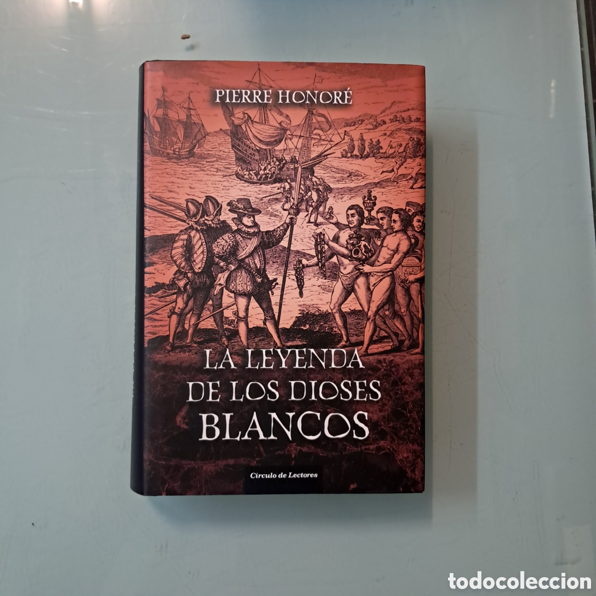 Libros: Pierre Honor&eacute; La leyenda de los dioses blancos, C&iacute;rculo de Lectores - Foto 1