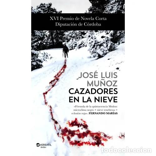 Libros: CAZADORES EN LA NIEVE - MU&Ntilde;OZ, JOS&Eacute; LUIS - Foto 1