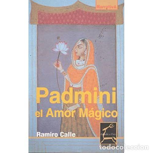 Libros: PADMINI, EL AMOR M&Aacute;GICO - CALLE, RAMIRO - Foto 1