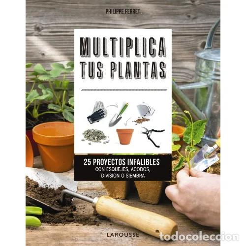 Libros: MULTIPLICA TUS PLANTAS - FERRET, PHILIPPE - Foto 1