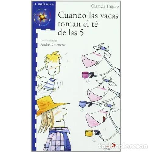 Libros: CUANDO LAS VACAS TOMAN EL T&Eacute; DE LAS 5 - TRUJILLO, CARMELA - Foto 1