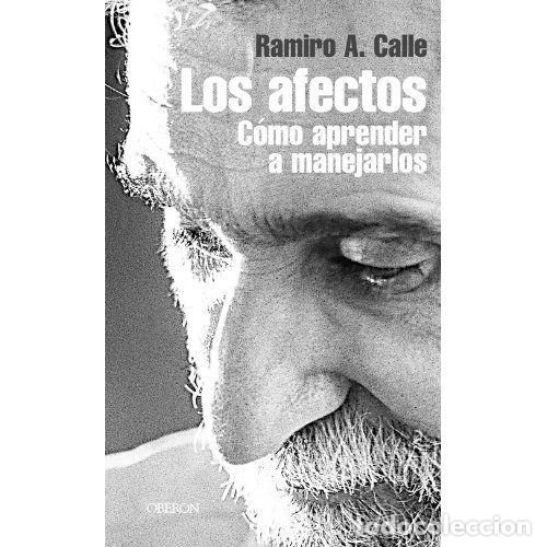 Libros: LOS AFECTOS. C&Oacute;MO APRENDER A MANEJARLOS - CALLE, RAMIRO - Foto 1