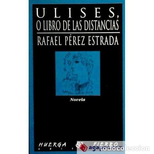 Libros: ULISES, O EL LIBRO DE LAS DISTANCIAS - P&Eacute;REZ ESTRADA, RAFAEL - Foto 1