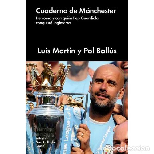 Libros: CUADERNO DE M&Aacute;NCHESTER - MART&Iacute;N, LU&Iacute;S Y BALL&Uacute;S, POL - Foto 1