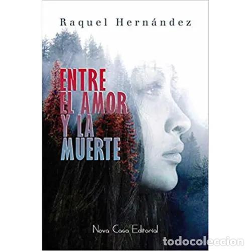 Libros: ENTRE EL AMOR Y LA MUERTE - HERN&Aacute;NDEZ, RAQUEL - Foto 1