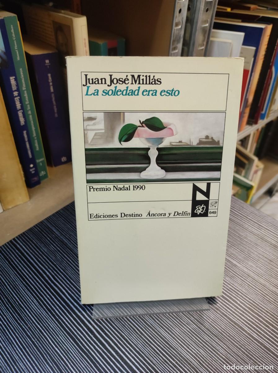 Libros: La soledad era esto - Juan Jos&eacute; Mill&aacute;s - Foto 1