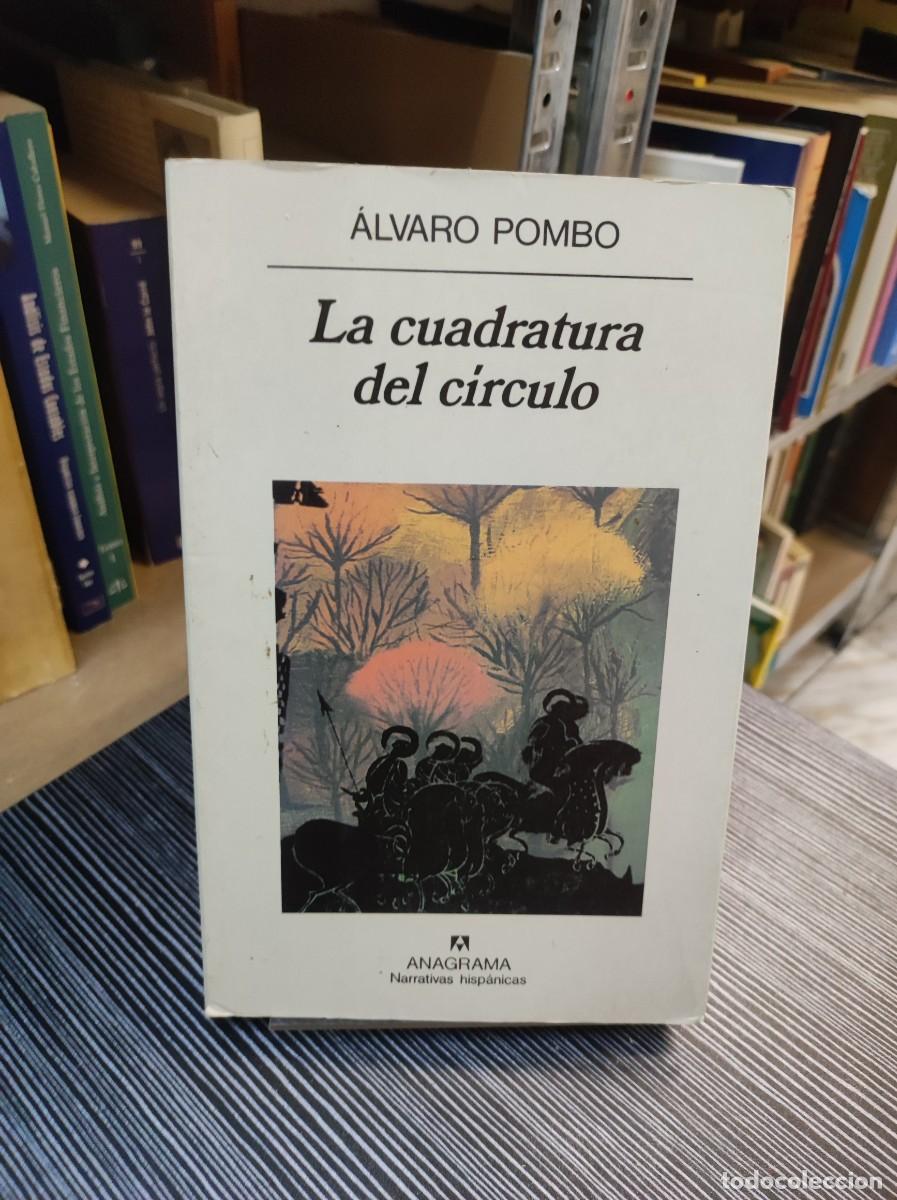 Libros: ALVARO POMBO. LA CUADRATURA DEL CIRCULO. ANAGRAMA - Foto 1