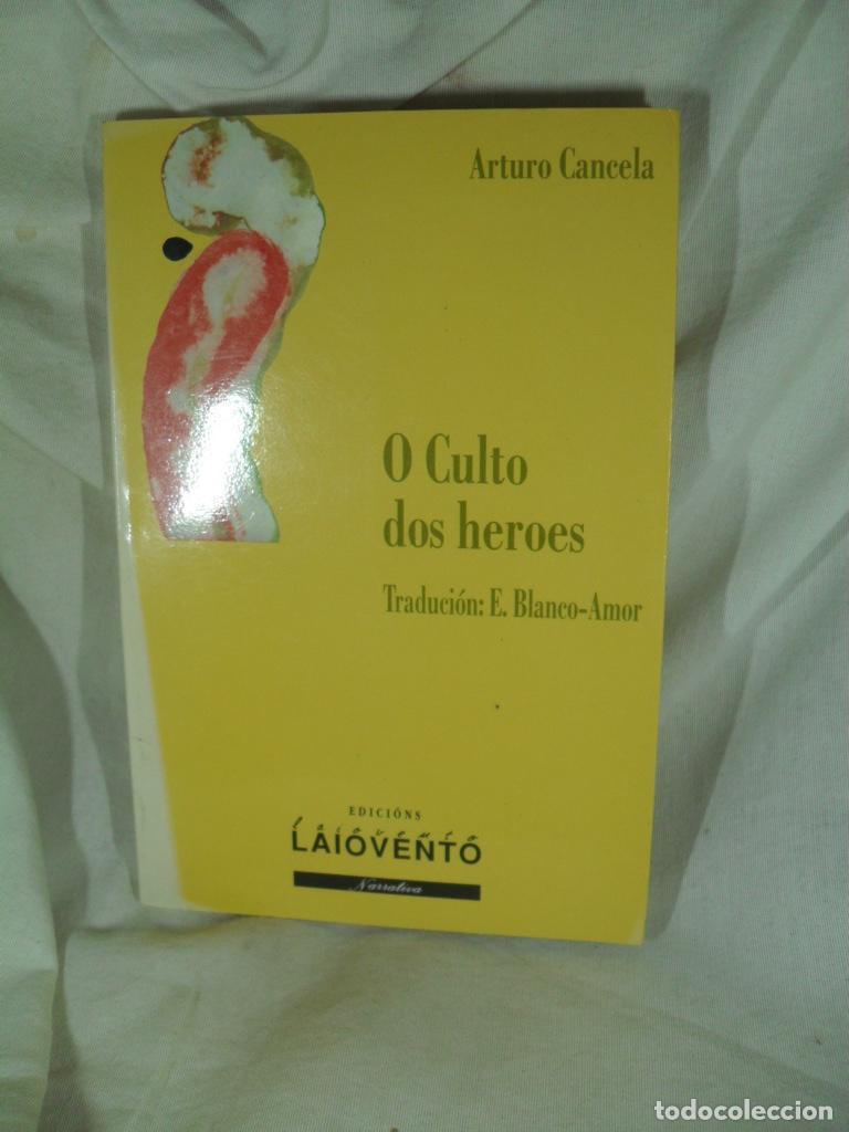 Libros: O CULTO DOS HEROES - ARTURO CANCELA - Foto 1