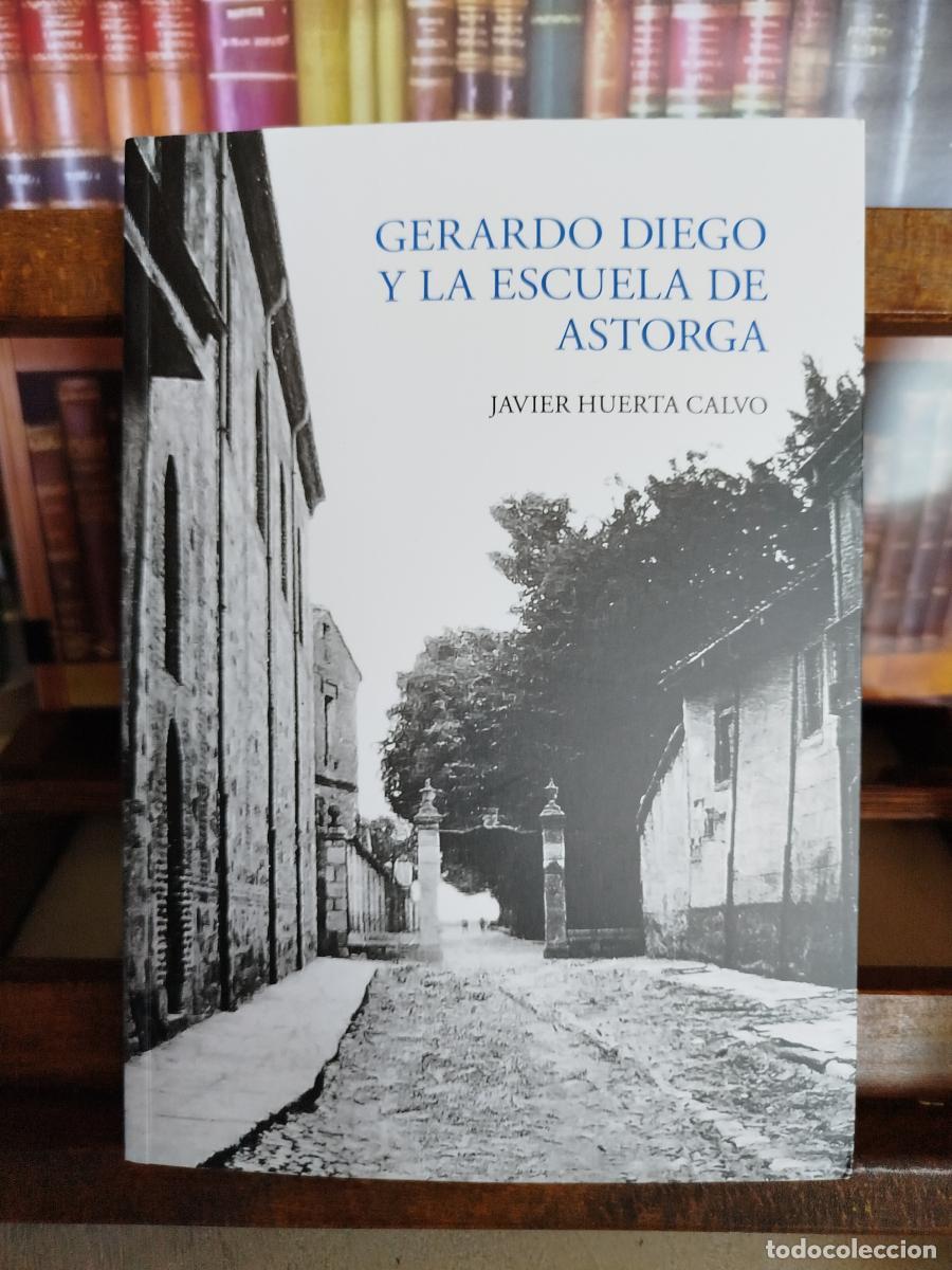 Libri di seconda mano: Gerardo Diego y la Escuela de Astorga - Huerta Calvo, Javier.