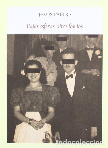 Libros: Bajas esferas, altos fondos - Foto 1