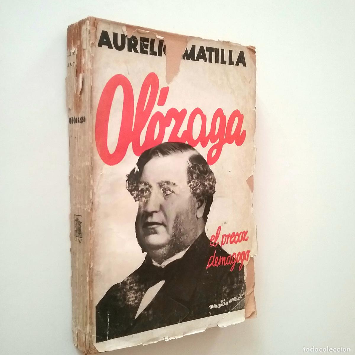 Libros: Aurelio Matilla - Ol&oacute;zaga, el precoz demagogo - Foto 1