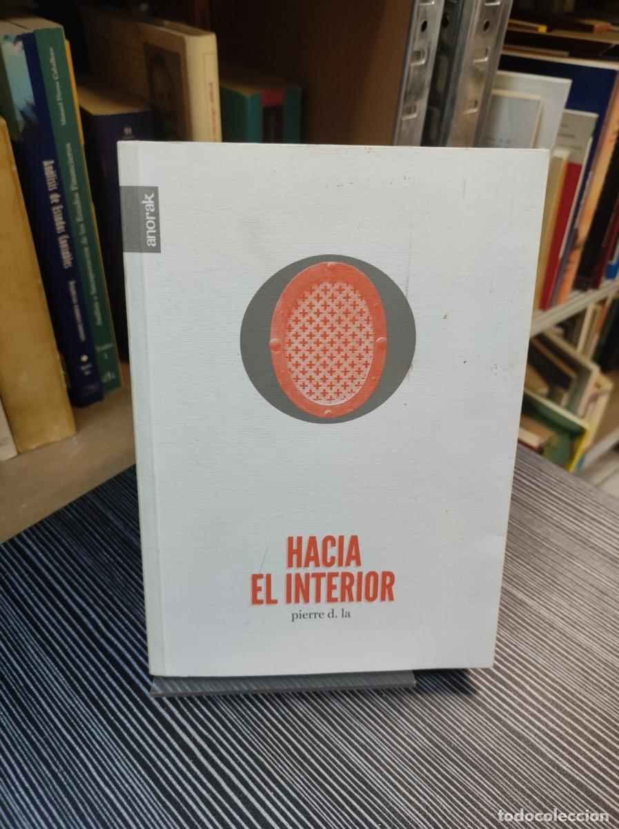 Libros: HACIA EL INTERIOR / PIERRE D. LA / ANORAK - Foto 1