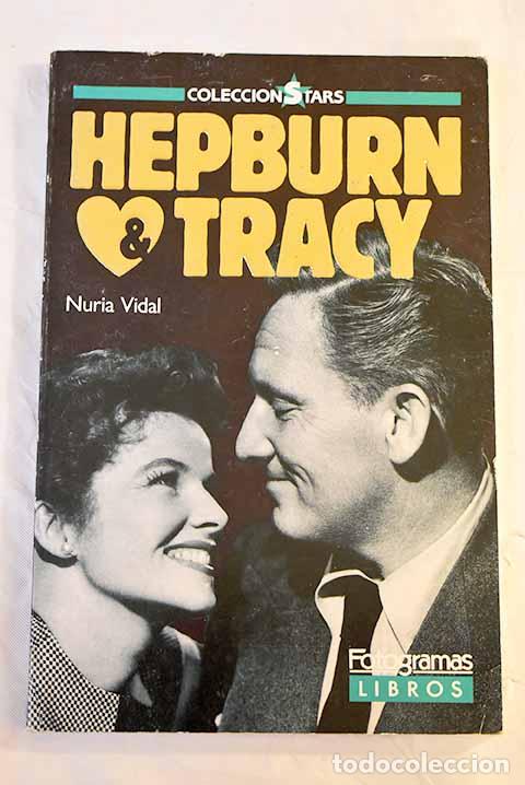 Libros: Hepburn & Tracy: Vidal, Nuria.- Vidal, Nuria - Foto 1