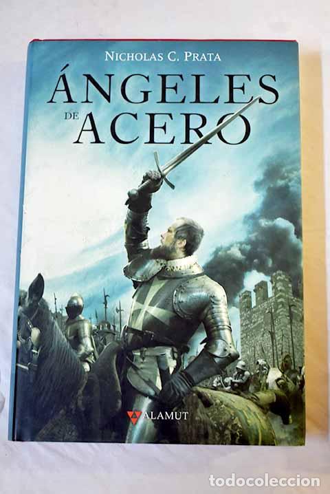 Libros: &Aacute;ngeles de acero: Prata, Nicholas C..- Prata, Nicholas C. - Foto 1