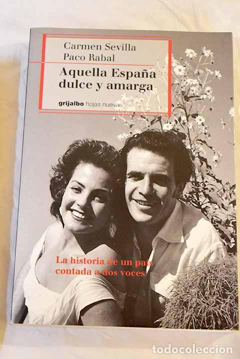 Libros: Aquella Espa&ntilde;a dulce y amarga.- Sevilla, Carmen - Foto 1