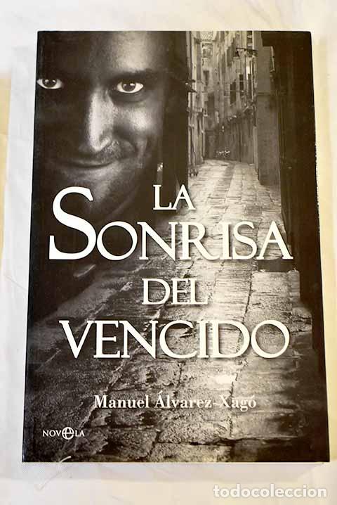 Libros: La sonrisa del vencido.- &Aacute;lvarez-Xag&oacute;, Manuel - Foto 1