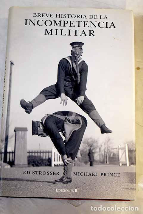 Libros: Breve historia de la incompetencia militar.- Strosser, Ed - Foto 1