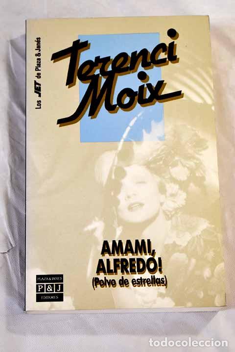 Libros: Amami, Alfredo!: Moix, Terenci.- Moix, Terenci - Foto 1